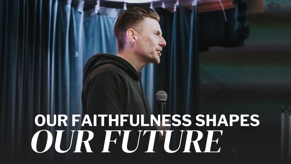 Our Faithfulness Shapes Our Future Image
